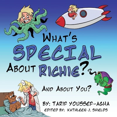 What's SPECIAL About Richie? And About you. - by  Tarif Youssef-Agha (Paperback)