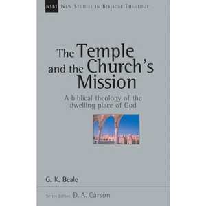 The Temple and the Church's Mission - (New Studies in Biblical Theology) by  G K Beale (Paperback) - 1 of 1