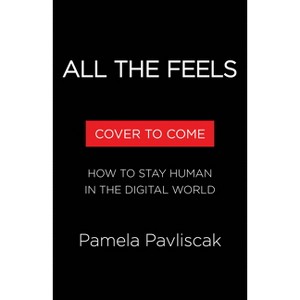 All the Feels - by  Pamela Pavliscak (Hardcover) - 1 of 1