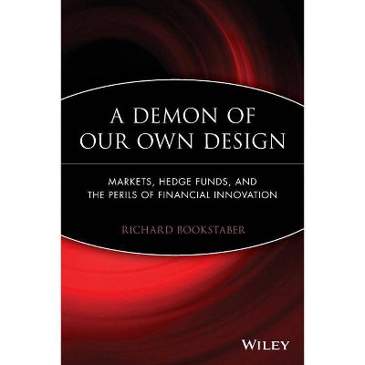 Demon of Our Own Design P - by  Richard Bookstaber (Paperback)