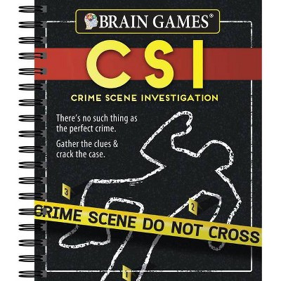 Brain Games - Crime Scene Investigation (Csi) Puzzles - by  Publications International Ltd & Brain Games (Spiral Bound)