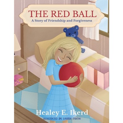The Red Ball - by  Healey E Ikerd (Paperback)