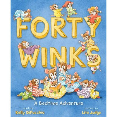 Forty Winks - by  Kelly Dipucchio (Hardcover)