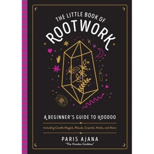 The Little Book of Rootwork - by  Paris Ajana (Hardcover) - 1 of 1