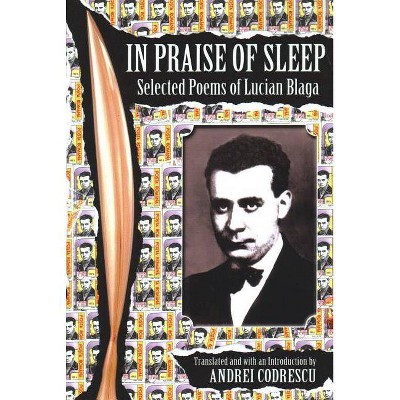 In Praise of Sleep - by  Lucian Blaga (Paperback)