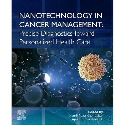 Nanotechnology in Cancer Management - by  Kamil Reza Khondakar & Ajeet Kumar Kaushik (Paperback)