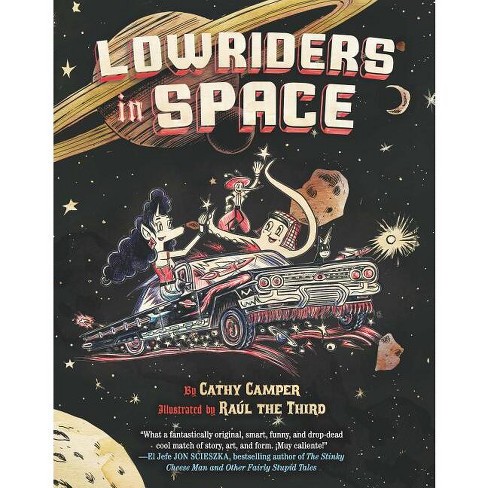 Lowriders In Space - By Cathy Camper (paperback) : Target