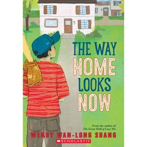 The Way Home Looks Now - by  Wendy Wan-Long Shang (Paperback) - 1 of 1