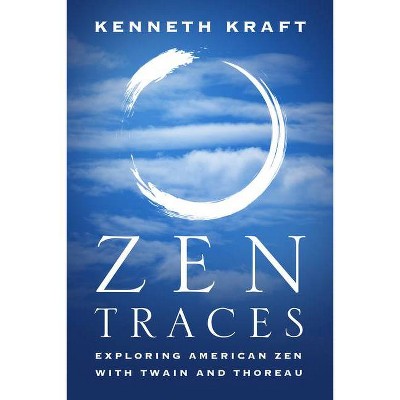 Zen Traces - by  Kenneth Kraft (Paperback)