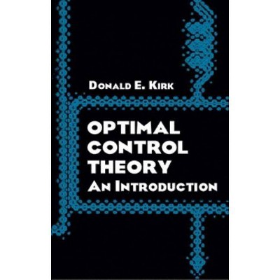 Optimal Control Theory - (Dover Books on Electrical Engineering) by  Donald E Kirk (Paperback)