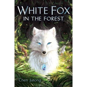 White Fox in the Forest - by  Chen Jiatong (Hardcover) - 1 of 1