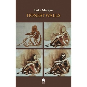 Honest Walls - by  Luke Morgan (Paperback) - 1 of 1