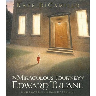 The Miraculous Journey of Edward Tulane - by  Kate DiCamillo (Hardcover)