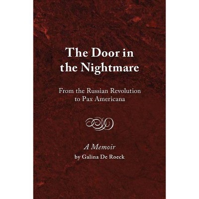 The Door in the Nightmare - by  Galina de Roeck (Paperback)