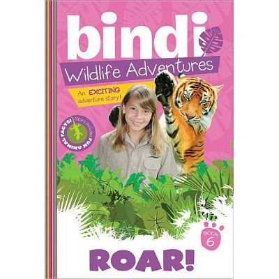 Roar! - (Bindi's Wildlife Adventures) by  Bindi Irwin & Jess Black (Paperback)