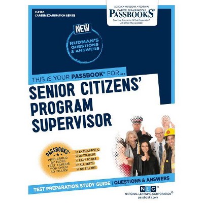 Senior Citizens' Program Supervisor - (Career Examination) by  National Learning Corporation (Paperback)