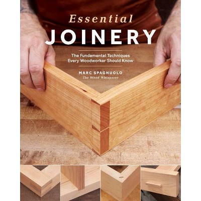 Essential Joinery - 2nd Edition by  Marc Spagnuolo (Paperback)