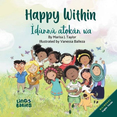 Happy within/ Ìdùnnú atọkàn wa - by  Marisa J Taylor (Paperback)