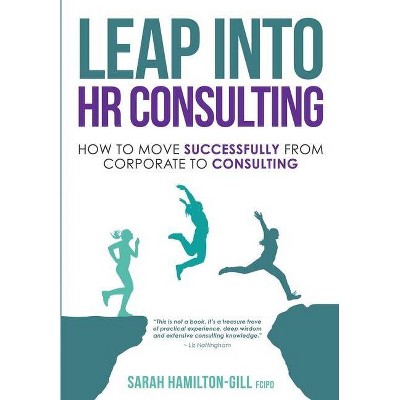 Leap into HR Consulting - by  Sarah Hamilton-Gill (Paperback)