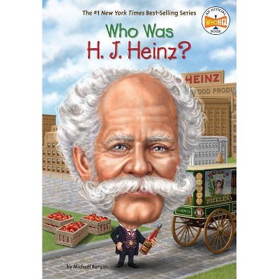 Who Was H. J. Heinz? - (Who Was?) by  Burgan (Paperback)