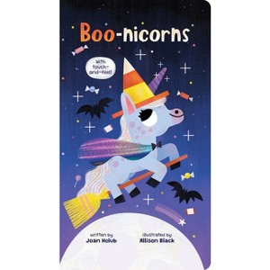 Boo-Nicorns (a Touch-And-Feel Book) - by  Joan Holub (Hardcover) - 1 of 1