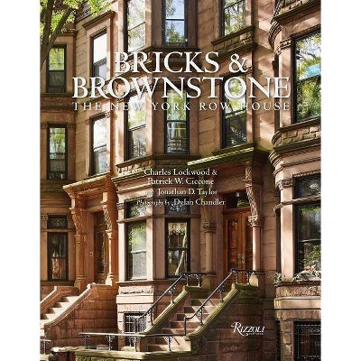 Bricks & Brownstone - by  Charles Lockwood & Patrick W Ciccone & Jonathan D Taylor (Hardcover)