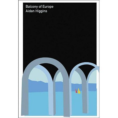 Balcony of Europe - by  Aidan Higgins (Paperback)