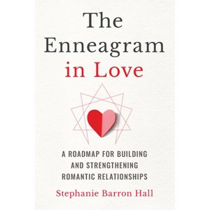The Enneagram in Love - by  Stephanie Barron Hall (Paperback) - 1 of 1