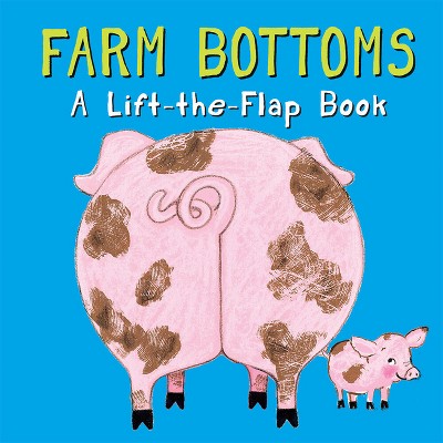 Farm Bottoms - (Whose Bottom?) by  Lisa Stubbs (Hardcover)