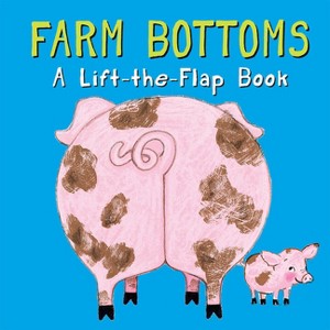 Farm Bottoms - (Whose Bottom?) by  Lisa Stubbs (Hardcover) - 1 of 1