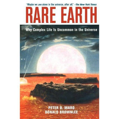 Rare Earth - by  Peter D Ward & Donald Brownlee (Paperback)