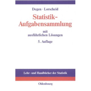Statistik-Aufgabensammlung Mit Ausführlichen Lösungen - (Lehr- Und Handbücher Der Statistik) 5th Edition by  Horst Degen & Peter Lorscheid - 1 of 1