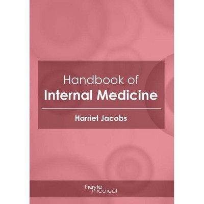 Handbook of Internal Medicine - by  Harriet Jacobs (Hardcover)