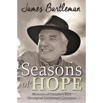 Seasons of Hope - by  James K Bartleman (Paperback)