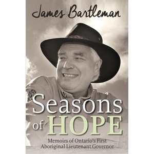 Seasons of Hope - by  James K Bartleman (Paperback) - 1 of 1