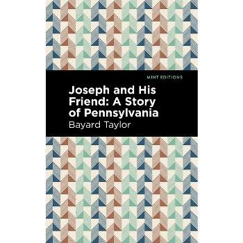 Joseph and His Friend - (Mint Editions (Reading with Pride)) by  Bayard Taylor (Hardcover)