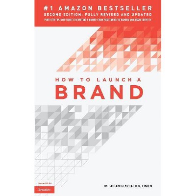 How to Launch a Brand (2nd Edition) - by  Fabian Geyrhalter (Paperback)