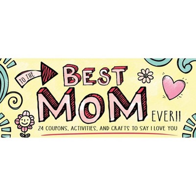 To the Best Mom Ever! - (Sealed with a Kiss) by  Sourcebooks (Paperback)