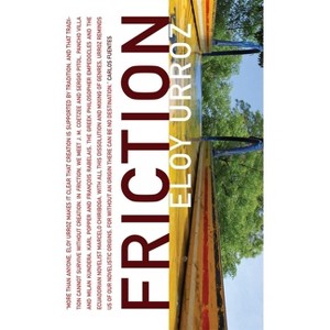 Friction - (Mexican Literature) by  Eloy Urroz (Paperback) - 1 of 1