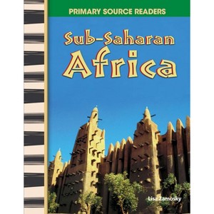 Sub-Saharan Africa - (Social Studies: Informational Text) by  Lisa Zamosky (Paperback) - 1 of 1