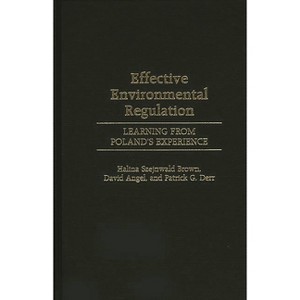 Effective Environmental Regulation - by  Halina Szejnwald Brown & David Angel & Patrick G Derr (Hardcover) - 1 of 1