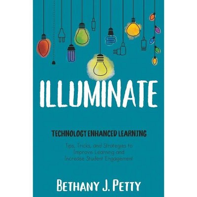 Illuminate - by  Bethany J Petty (Paperback)