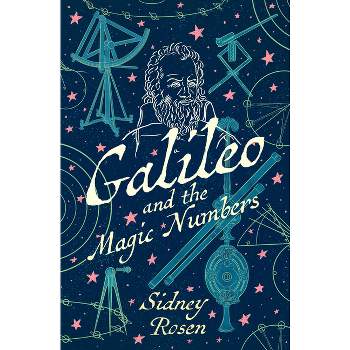 Galileo and the Magic Numbers - by  Sidney Rosen (Paperback)
