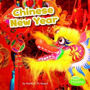 Chinese New Year - (Holidays Around the World) by  Lisa J Amstutz (Paperback) - 1 of 1