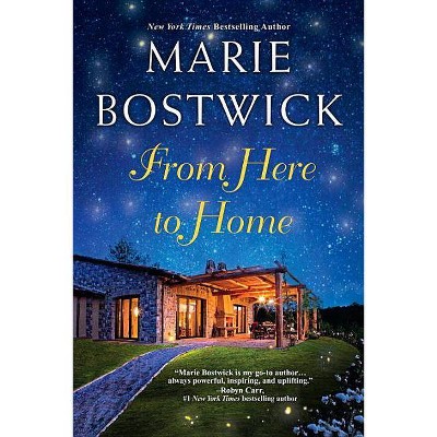 From Here to Home - (Too Much, Texas Novel) by  Marie Bostwick (Paperback)