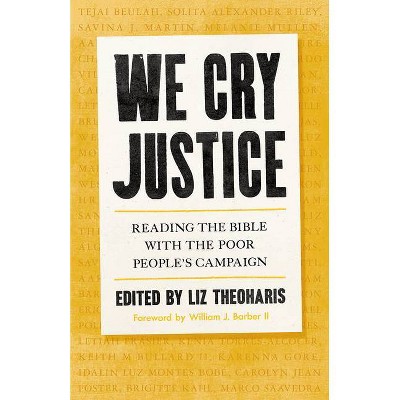 We Cry Justice - by  Liz Theoharis (Paperback)