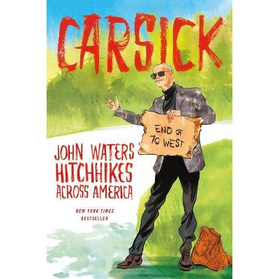 Carsick - by  John Waters (Paperback)