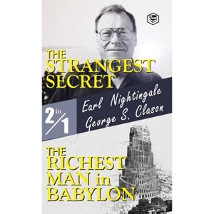 The Strangest Secret and The Richest Man in Babylon - by  Earl Nightingale & George S Clason (Hardcover) - 1 of 1