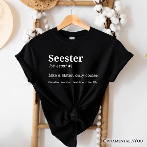 Seester Definition T-Shirt, Funny Tee for Cool and Close Sisters| OrnamentallyYou - 1 of 4