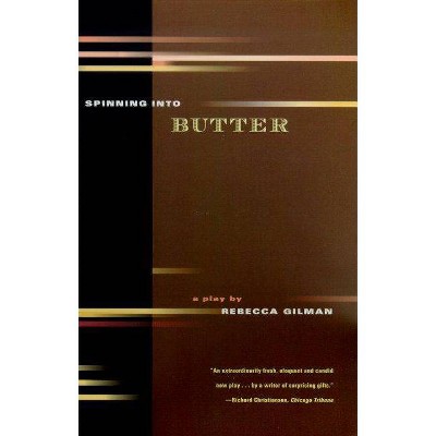 Spinning Into Butter - by  Rebecca Gilman (Paperback)